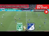 Dónde ver Atlético Nacional vs. Millonarios hoy: canal que transmite el clásico por Liga BetPlay