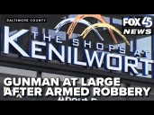 Gunman at large after shooting and robbery near Shops of Kenilworth in Towson