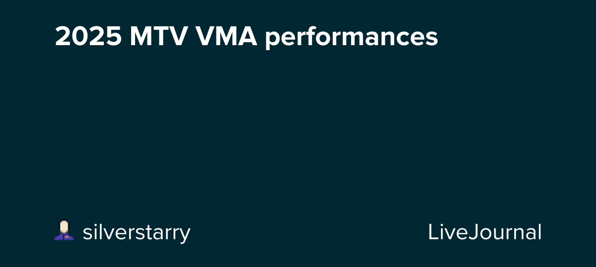 2025 MTV VMA performances: ohnotheydidnt
