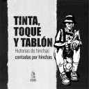 “Tinta, toque y tablón”: historias de los hinchas del Lobo en su propia voz