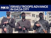 Gaza in chaos as Israeli troops advance
