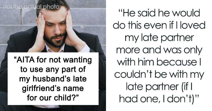 Man Loses His First GF At 21, Wants To Name His Baby After Her Years Later And Upsets Wife