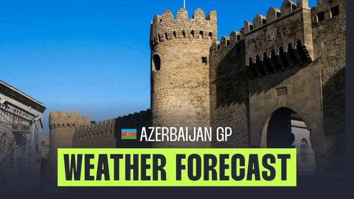 Revealed: The weather forecast for the Azerbaijan Grand Prix