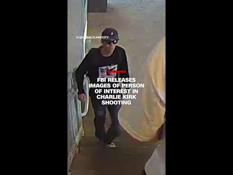 FBI releases images of person of interest in Charlie Kirk shooting