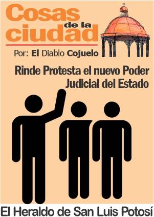 Cosas de la Ciudad; Rinde Protesta el nuevo Poder Judicial del Estado