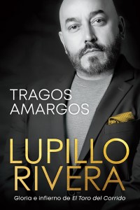 Lupillo Rivera Reveals His Most ‘Bitter Moments’ in Autobiography: ‘Many People Won’t Like What I Say’