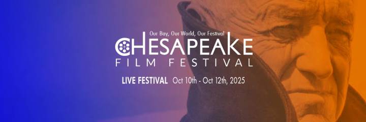 Chesapeake Film Festival Announces Highlights of its 2025 Line Up