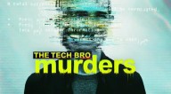 Where to stream 'The Tech Bro Murders,' season premiere for free