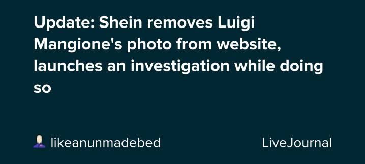Update: Shein removes Luigi Mangione's photo from website, launches an investigation while doing so: ohnotheydidnt