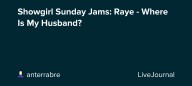Showgirl Sunday Jams: Raye - Where Is My Husband?: ohnotheydidnt — LiveJournal
