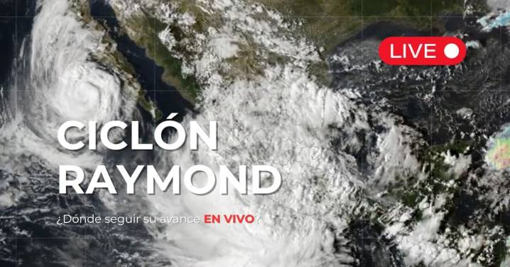 Ciclón Raymond EN VIVO: ¿Dónde seguir la trayectoria del fenómeno por la costa mexicana?