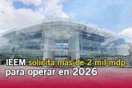 IEEM solicita más de 2 mil mdp para operar en 2026 en Edomex