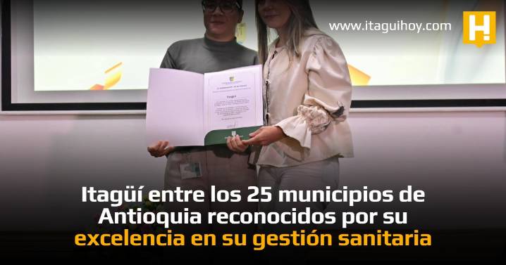 Itagüí entre los 25 municipios de Antioquia reconocidos por su excelencia en su gestión...