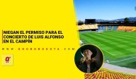 Niegan el permiso para el concierto de Luis Alfonso en el Campín