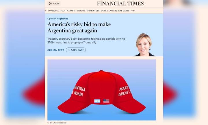 Según Financial Times, el plan de EEUU para “hacer grande a Argentina otra vez” plantea riesgos financieros y geopolíticos
