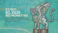 En vivo | Foro ‘No Money’: La economía mexicana a prueba en un mundo incierto y cambiante
