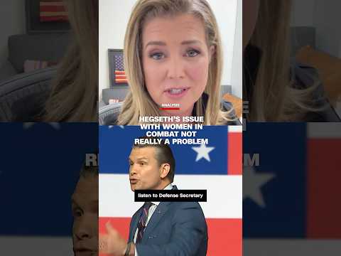 Hegseth's issue with women in combat not really a problem