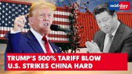 Trump's 500% gambit: Tariffs on China explained