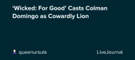 ‘Wicked: For Good’ Casts Colman Domingo as Cowardly Lion: ohnotheydidnt