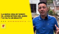 La nueva vida de 'Gonzo', el joven detrás del audio "le falta un bracito"