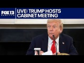 LIVE: President Trump hosts Cabinet meeting