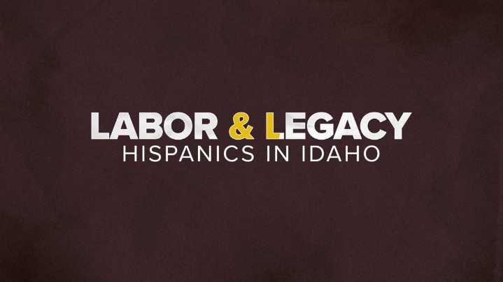 Labor & Legacy: Hispanic Idahoans shape state's history and future