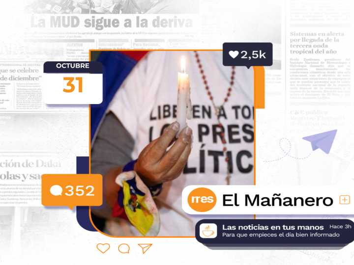 El Mañanero del 31 de octubre: el paradero incierto de más de 100 presos políticos