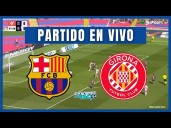 Por dónde puedo ver, Barcelona-Girona HOY EN VIVO: qué canales transmiten el partido en directo por LaLiga