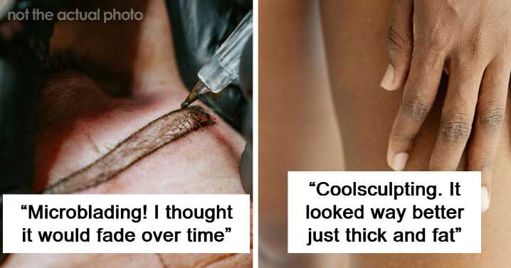 “It Looked Better Just Thick And Fat”: 30 Beauty Procedures People Regret Having Done