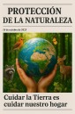 Protección de la Naturaleza: un llamado a cuidar el planeta