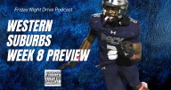 Friday Night Drive Podcast, Episode 320: Week 8 in the western suburbs, who is ready for the playoffs?