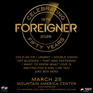 FOREIGNER: Celebrating Fifty Years coming to Mountain America Center