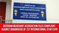 Mizoram Merchant Association Files Complaint Against Organisers of 1st International Star Expo