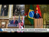Xi Pushes Trump to Oppose Taiwan Independence