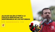 Alcalde Galán le pidió a la Fiscalía identificar los responsables de los disturbios