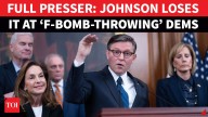 FULL: ‘Dems, Drop F-bombs, Ignore Americans’: Mike Johnson’s Furious Outburst