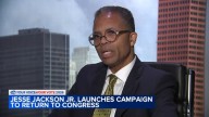 Former Rep. Jesse Jackson Jr., convicted of finance fraud, announces campaign to return to Congress on Rev. Jackson Sr.'s birthday