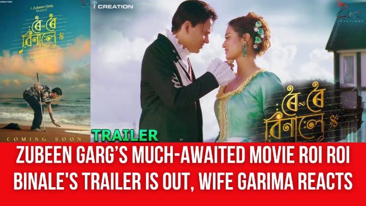 Zubeen Garg’s Much-Awaited Movie ROI ROI BINALE’s Trailer Is Out, Wife Garima Reacts
