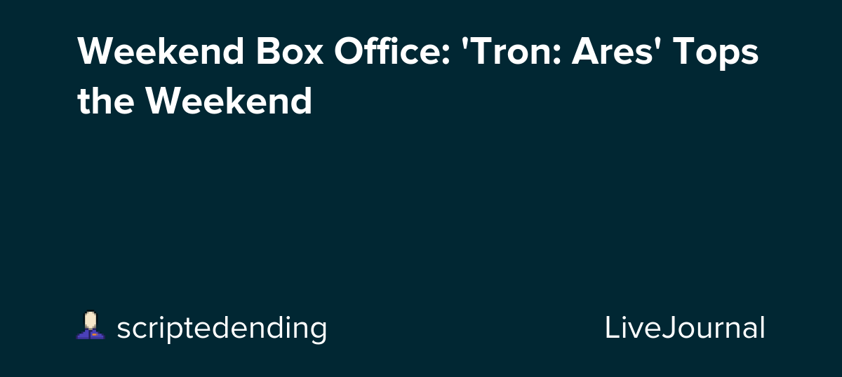 Weekend Box Office: 'Tron: Ares' Tops the Weekend: ohnotheydidnt