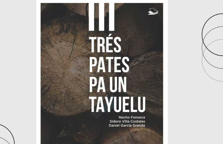 Preséntase en La Pola «Trés pates pa un tayuelu»