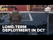 How long will National Guard troops stay in DC?