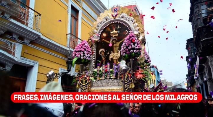 Señor de los Milagros 2025: Frases, imágenes, himno y oraciones del Cristo Moreno
