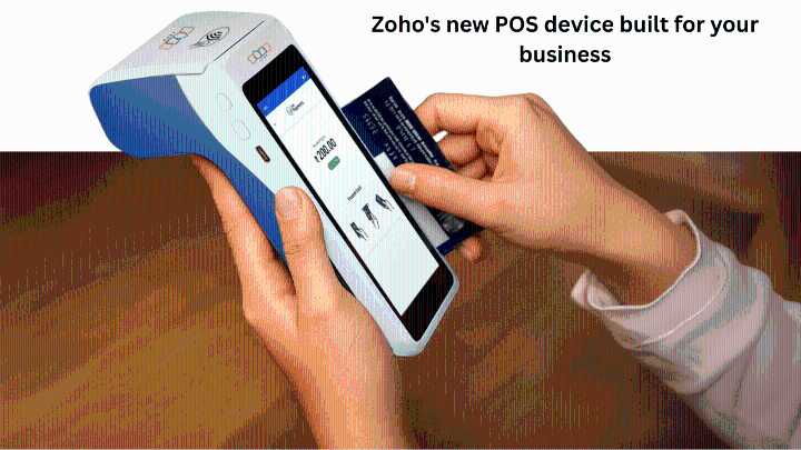 Zoho’s new POS devices: Accept payments, generate bills, sync records from one smart device