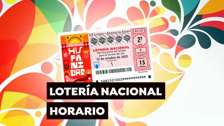 Horario y dónde ver el Sorteo Extraordinario del Día de la Hispanidad de la Lotería Nacional del domingo 12 de octubre del 2025