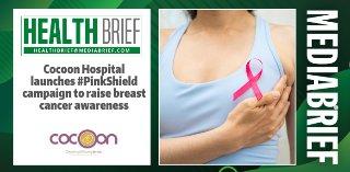 Cocoon Hospital launches #PinkShield campaign to raise breast cancer awareness