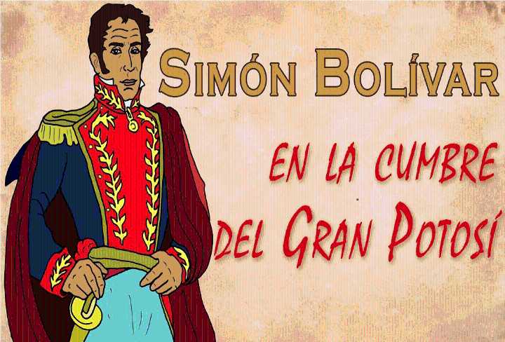 Hace 200 años Simón Bolívar culminó en Potosí su proeza continental de Libertador