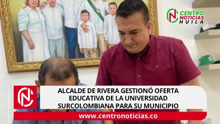 Alcalde de Rivera gestionó oferta educativa de la Universidad Surcolombiana para su municipio
