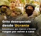 "Colombianos en Ucrania: 'Queremos Regresar Vivos, No en un Ataúd'"