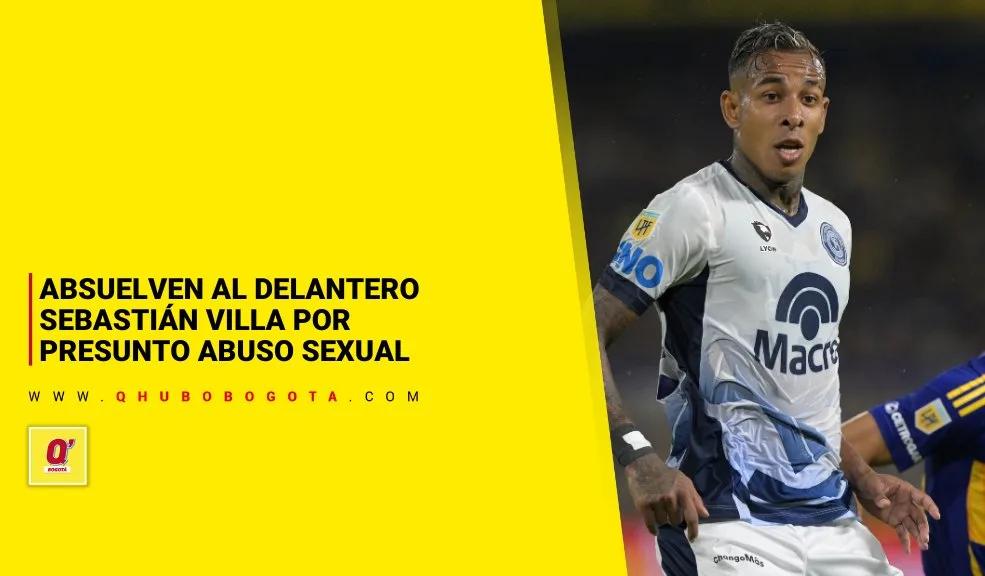 Absuelven al delantero Sebastián Villa por presunto abuso sexual