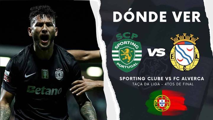 Dónde ver Sporting vs Alverca: canales TV y ONLINE de los 4tos de final de Copa de Liga